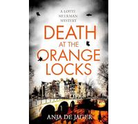 Death at the Orange Locks: (Lotte Meerman)