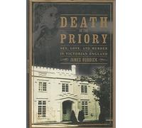 Death at the Priory: Love, Sex, and Murder in Victorian England