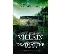 Death at the Tidal Mill (Sandrine Perrot - The Brittany Mystery Series)