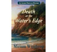 Death at the Water's Edge (Azores Heritage Mystery Series Book 1)