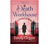 Death at the Workhouse: An utterly captivating historical mystery: 8 (A Penny Green Victorian Mystery)