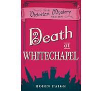 Death at Whitechapel (A Victorian Mystery Book 6): A Victorian Mystery (6)