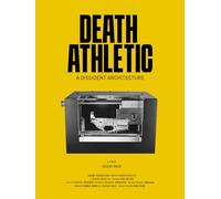 Death Athletic: A Dissident Architecture