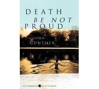 Death Be Not Proud[ DEATH BE NOT PROUD ] By Gunther, John J. ( Author )Apr-01-2007 Paperback