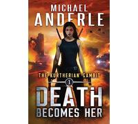 Death Becomes Her: 1 (Kurtherian Gambit)