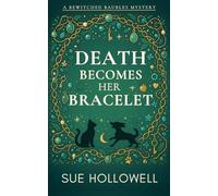 Death Becomes Her Bracelet (A Bewitched Baubles Mystery)