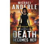 Death Becomes Her: Volume 1 (The Kurtherian Gambit)