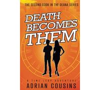 Death Becomes Them: A Time Leap Adventure (Deana - Demon or Diva)