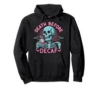 Death Before Decaf Skeleton Coffee Lover Caffeine Drinker Pullover Hoodie