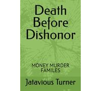 Death Before Dishonor: MONEY MURDER FAMILES