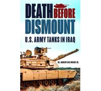 Death Before Dismount : U.S. Army Tanks in Iraq