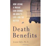 Death Benefits: How Losing a Parent Can Change an Adult's Life for the Better