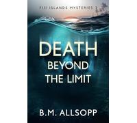 Death Beyond the Limit: Fiji Islands Mysteries 3