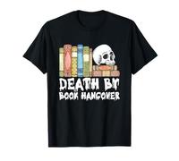 Death-by Book Hangover Spooky Book Lovers Halloween Haunted T-Shirt