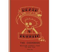 Death by Burrito Mexican street food to die for by Shay Ola (Hardback Book)