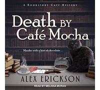 Death by Cafe Mocha (The Bookstore Cafe Mystery Series)