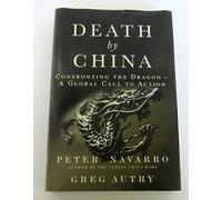 Death by China: Confronting the Dragon - A Global Call to Action