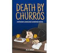 Death by Churros: A Spanish Language Learning Murder Mystery Novel