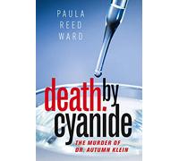 Death by Cyanide: The Murder of Dr. Autumn Klein