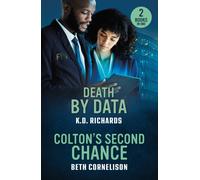 Death By Data / Colton's Second Chance : Death by Data (Guardians of Justice) / Colton's Second Chance (the Coltons of Alaska)