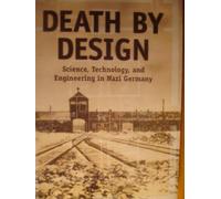Death by Design: Science, Technology, and Engineering in Nazi Germany