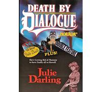 Death by Dialogue / Julie Darling