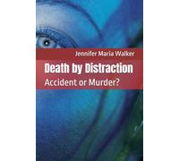 Death by Distraction: Accident or Murder?