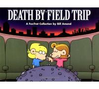 Death by Field Trip: A Fox Trot Collection