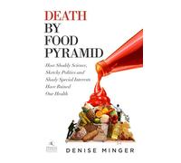 [Death by Food Pyramid] (By: Denise Minger) [published: January, 2014]