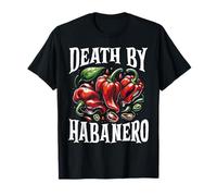 Death by Habanero Funny Spicy Chili Pepper Hot Sauce Outfit T-Shirt