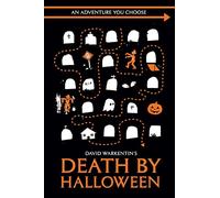 Death by Halloween: Volume 1 (Adventures You Choose)