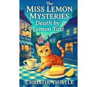 Death By Lemon Tart: The Miss Lemon Mysteries (The Miss Lemon Mysteries: A Cozy Mystery Series)