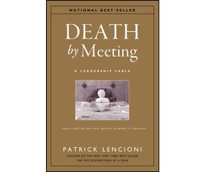 DEATH BY MEETING by Patrick M. The Table Group Lencioni Hardback Self Help