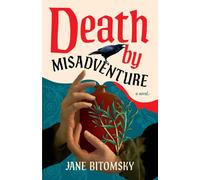 Death by Misadventure : A Novel