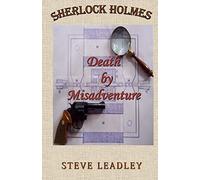 Death By Misadventure: A Sherlock Holmes Novella