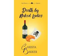 Death by Naked Ladies: A clean cozy mystery with a bit of ooh-la-la: 1 (The Saint-Maurice Mysteries)