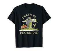 Death by Pecan Pie Foodie Pecan Nuts Pie Food Lover Pastries T-Shirt
