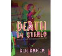 Death By Stereo: Interesting Stories From A Ridiculous Industry