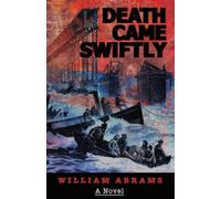 Death Came Swiftly: A Novel About the Tay Bridge Disaster of 1879