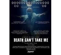 Death Cant Take Me (A Covid19 True Story)