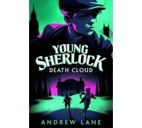Death Cloud: The mystery adventure featuring the teenage Sherlock Holmes, that inspired the Amazon Prime series: 1 (Young Sherlock Holmes, 1)