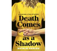 Death Comes as a Shadow : A dying wish. A trail of murder.