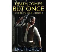 Death Comes But Once (Decker's War)