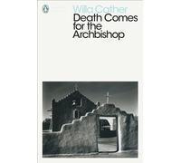 Death Comes for the Archbishop: (Penguin Modern Classics)