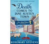 Death Comes to Jane Austen Town: 1 (A Jane Austen Town Mystery)