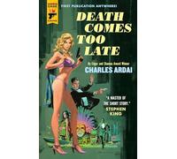 Death Comes Too Late: 162 (Hard Case Crime)