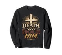 Death Could Not Hold Him Resurrection Cross Sweatshirt