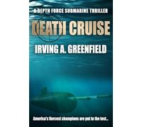 Death Cruise: America's fiercest champions are put to the test... (Depth Force Submarine Thrillers)