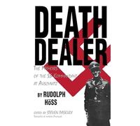 Death Dealer: The Memoirs of the SS Kommandant at Auschwitz