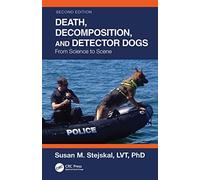 Death, Decomposition, and Detector Dogs: From Science to Scene